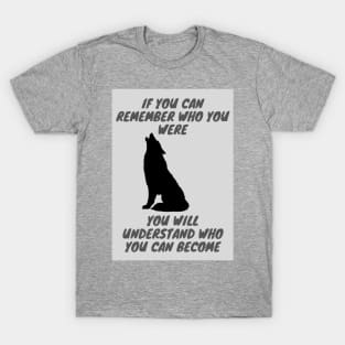 If you can remember who you were - movie T-Shirt